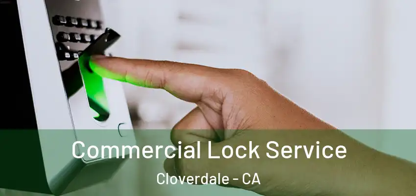  Commercial Lock Service Cloverdale - CA