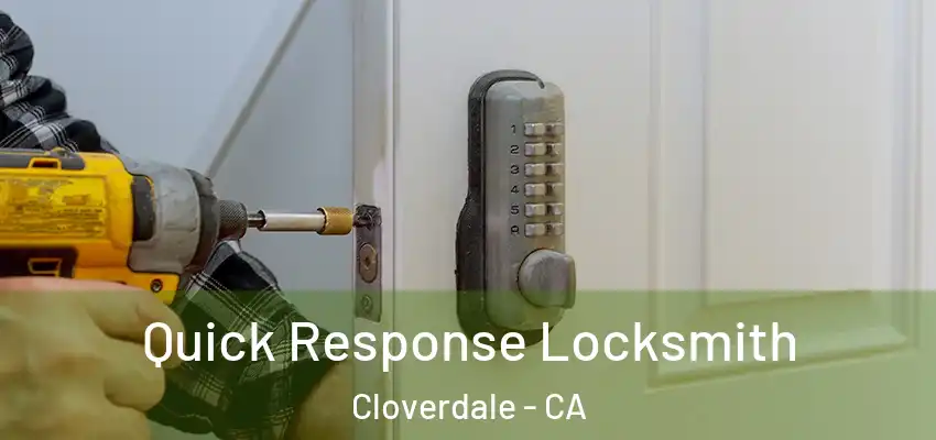  Quick Response Locksmith Cloverdale - CA